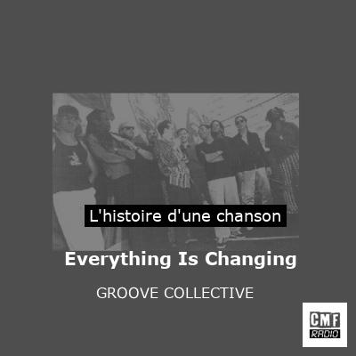 Everything Is Changing - GROOVE COLLECTIVE