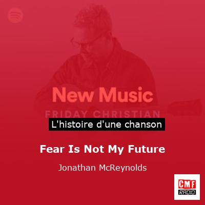 Fear Is Not My Future - Jonathan McReynolds