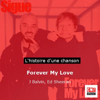 Forever My Love – J Balvin, Ed Sheeran