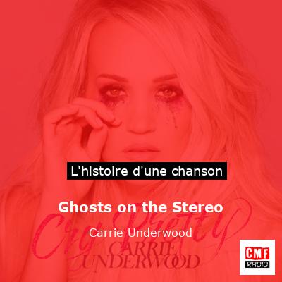 Ghosts on the Stereo – Carrie Underwood