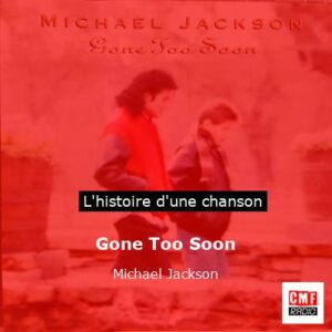 Gone Too Soon - Michael Jackson