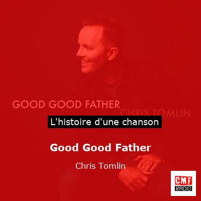 Good Good Father – Chris Tomlin