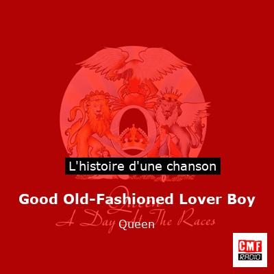 Good Old-Fashioned Lover Boy   – Queen