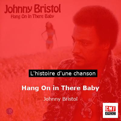 Hang On in There Baby - Johnny Bristol