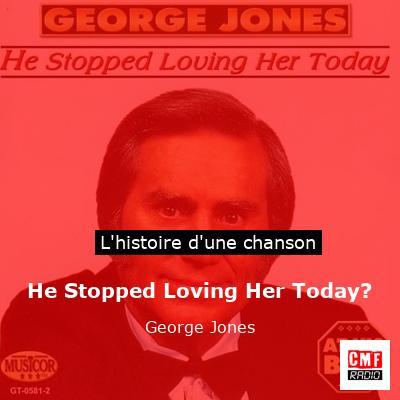 He Stopped Loving Her Today? - George Jones