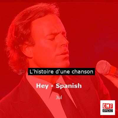 Hey – Spanish – Jul