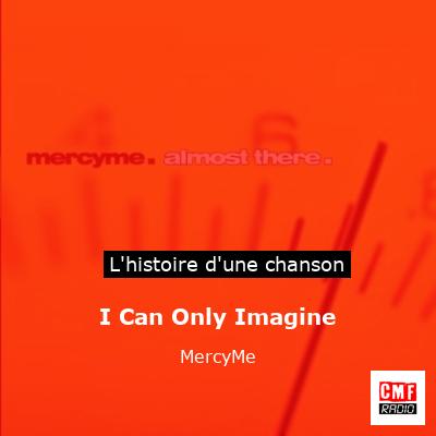 I Can Only Imagine – MercyMe