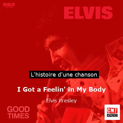 I Got a Feelin’ in My Body – Elvis Presley