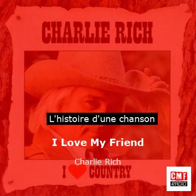 I Love My Friend - Charlie Rich