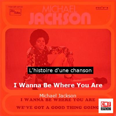 I Wanna Be Where You Are - Michael Jackson