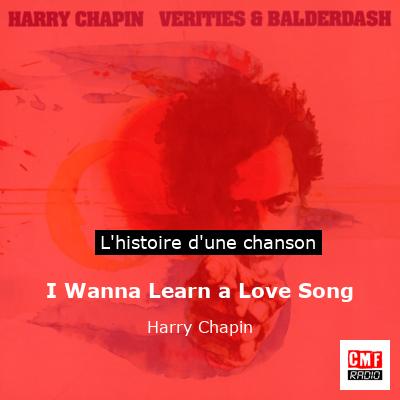 I Wanna Learn a Love Song – Harry Chapin