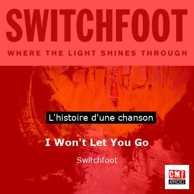 I Won't Let You Go - Switchfoot