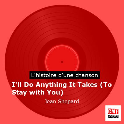 I'll Do Anything It Takes (To Stay with You) - Jean Shepard