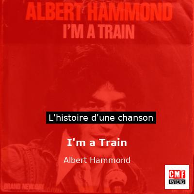 I'm a Train - Albert Hammond