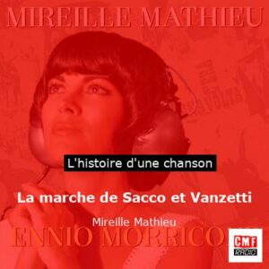 La marche de Sacco et Vanzetti - Mireille Mathieu