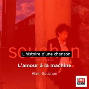 L'amour à la machine - Alain Souchon