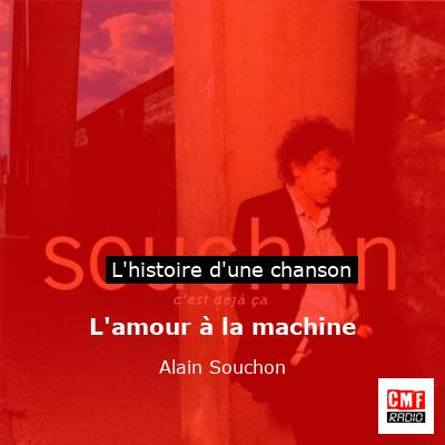 L’amour à la machine – Alain Souchon