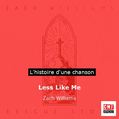 Less Like Me - Zach Williams