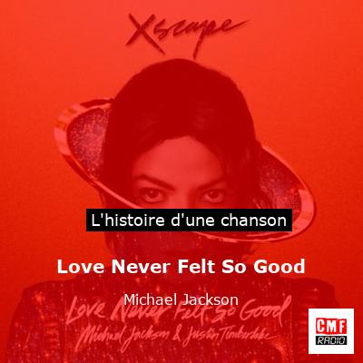 Love Never Felt So Good – Michael Jackson