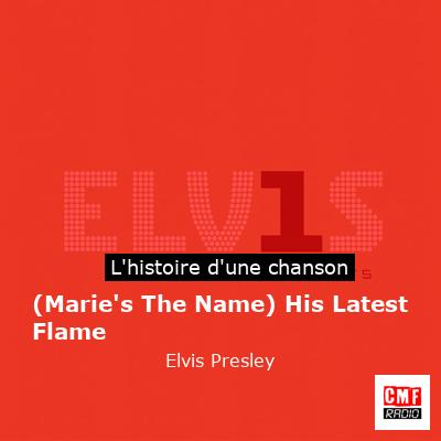 (Marie’s The Name) His Latest Flame – Elvis Presley