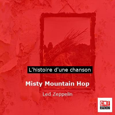 Misty Mountain Hop – Led Zeppelin
