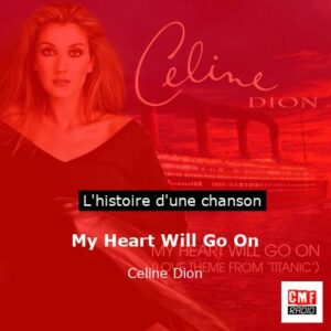 My Heart Will Go On  - Celine Dion