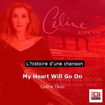 My Heart Will Go On  – Celine Dion