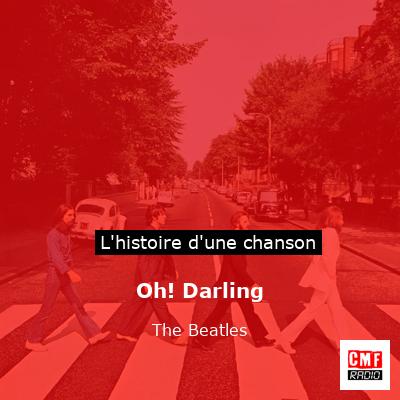 Oh! Darling   – The Beatles