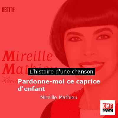 Pardonne-moi ce caprice d’enfant – Mireille Mathieu