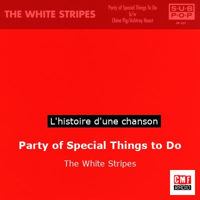 Party of Special Things to Do – The White Stripes
