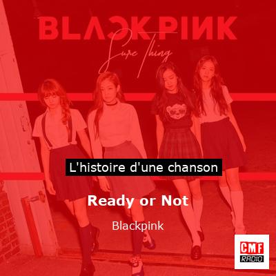 Ready or Not – Blackpink