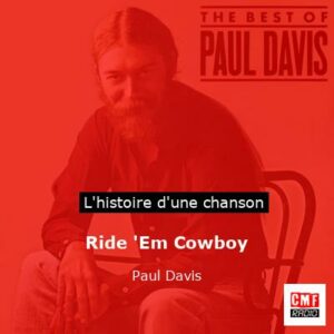 Ride 'Em Cowboy - Paul Davis
