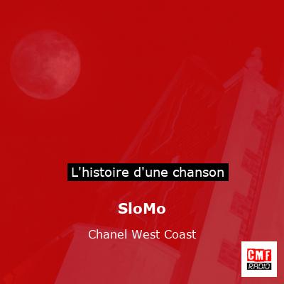 SloMo - Chanel West Coast