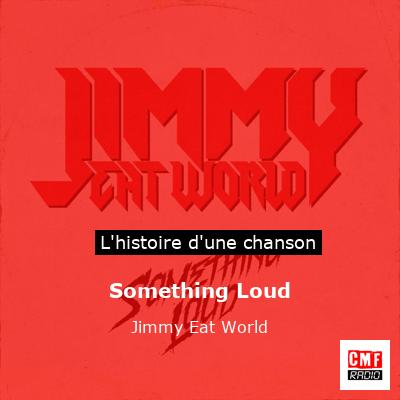Something Loud - Jimmy Eat World