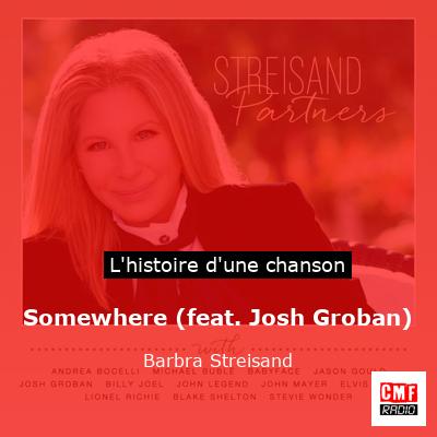 Somewhere (feat. Josh Groban) – Barbra Streisand