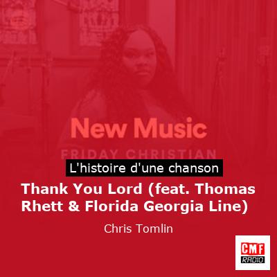 Thank You Lord (feat. Thomas Rhett & Florida Georgia Line) – Chris Tomlin