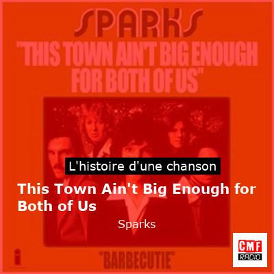 This Town Ain’t Big Enough for Both of Us – Sparks