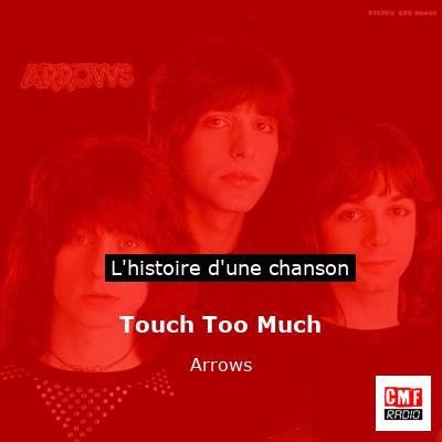 Touch Too Much - Arrows