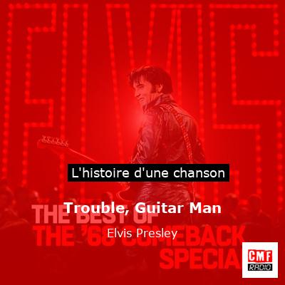 Trouble, Guitar Man – Elvis Presley