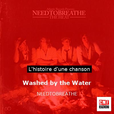 Washed by the Water – NEEDTOBREATHE