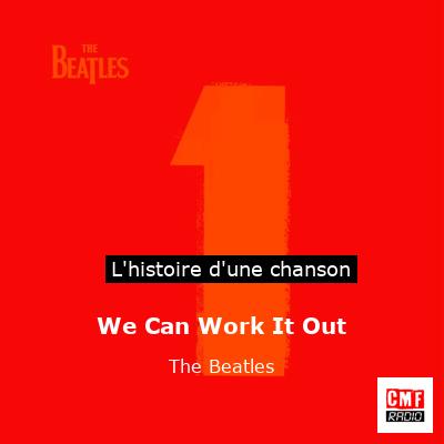 We Can Work It Out    - The Beatles