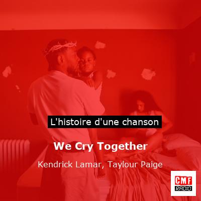 We Cry Together - Kendrick Lamar