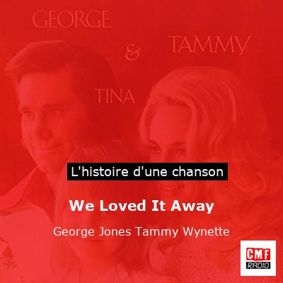 We Loved It Away - George Jones Tammy Wynette