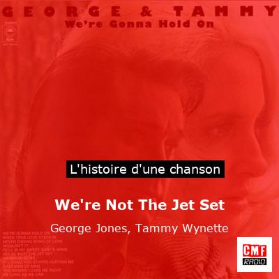 We’re Not The Jet Set – George Jones, Tammy Wynette