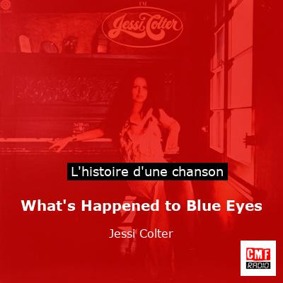 What's Happened to Blue Eyes - Jessi Colter