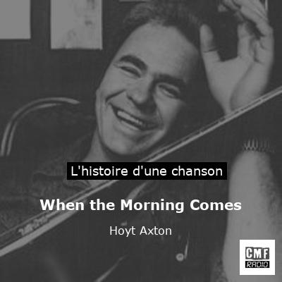 When the Morning Comes - Hoyt Axton