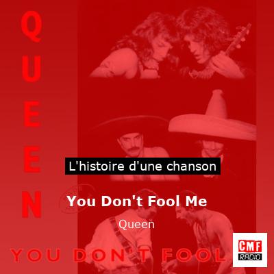 You Don’t Fool Me   – Queen