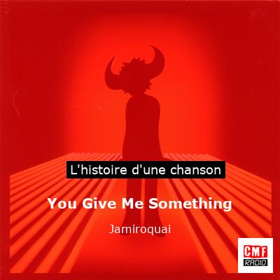 You Give Me Something – Jamiroquai