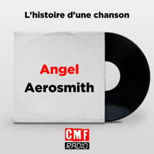 Histoire dune chanson Angel Aerosmith