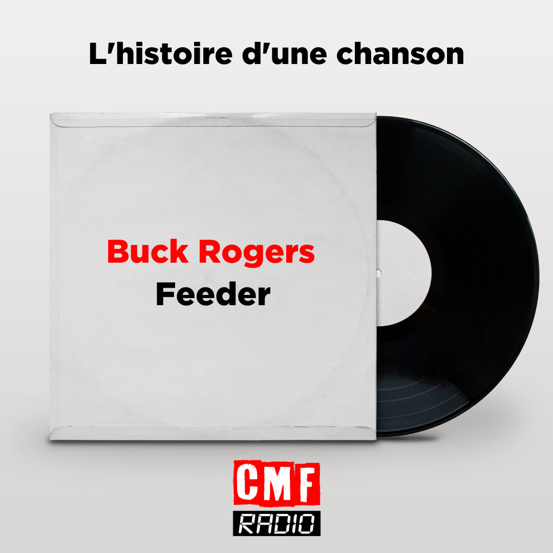 Histoire dune chanson Buck Rogers Feeder